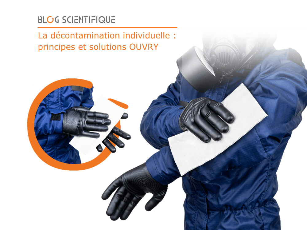 La décontamination individuelle : principes et solutions OUVRY