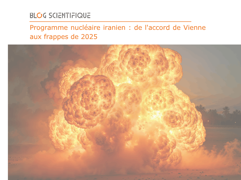Programme nucléaire iranien : de l’accord de Vienne aux frappes de 2025