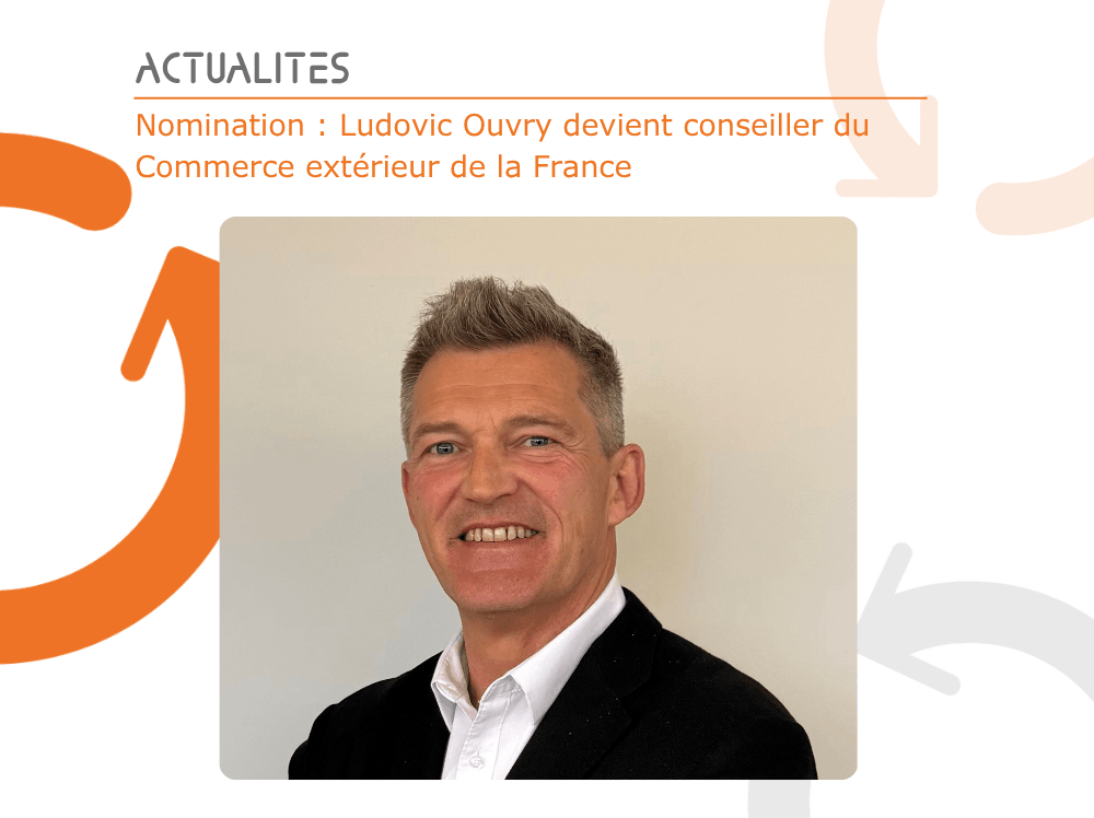 Nomination : Ludovic Ouvry devient conseiller du Commerce extérieur de la France